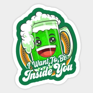 I Want To Be Inside You St Patricks Day Beer Sticker